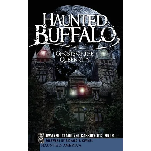 Haunted Buffalo: Ghosts of the Queen City