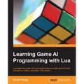 Learning Game AI Programming with Lua