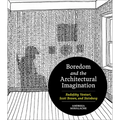 Boredom and the Architectural Imagination: Rudofsky, Venturi, Scott Brown, and Steinberg