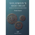 Solomon's Magic Circles: Secrets of the Magician-King's Power