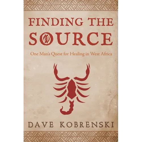 Finding the Source: One Man's Quest for Healing in West Africa
