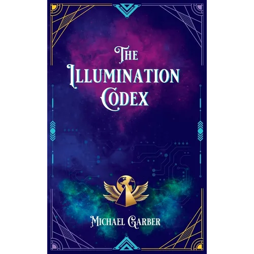 The Illumination Codex: Guidance for Ascension to New Earth