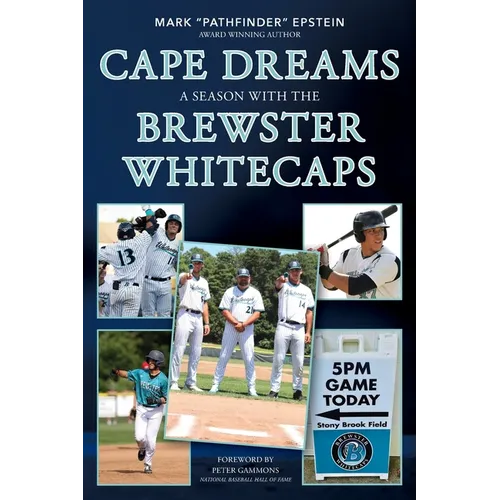 Cape Dreams: A Season with the Brewster Whitecaps