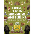 Forest, Fairies, Mushrooms and Goblins Sticker, Color & Activity Book: Over 500 Unique Stickers