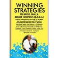 Winning Strategies For Micro, Small & Medium Enterprises: The Small Business Guide