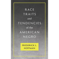 Race Traits and Tendencies of the American Negro [1896]