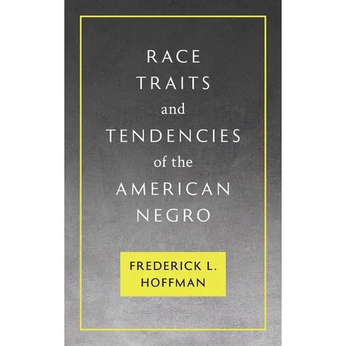 Race Traits and Tendencies of the American Negro [1896]
