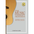 The Music Therapy Profession: Inspiring Health, Wellness, and Joy