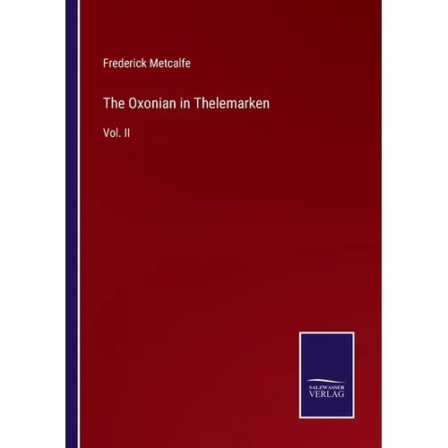 The Oxonian in Thelemarken: Vol. II