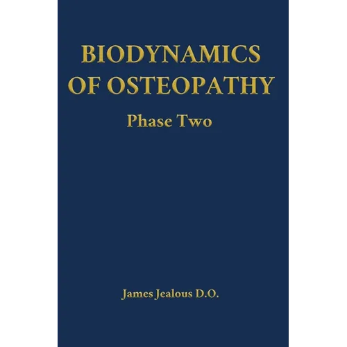 Biodynamics of Osteopathy Phase Two