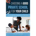 Choosing A Good Private School for Your Child: A Guide for Parents and Guardians in Zambia
