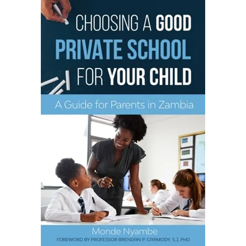 Choosing A Good Private School for Your Child: A Guide for Parents and Guardians in Zambia