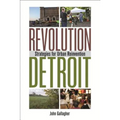 Revolution Detroit: Strategies for Urban Reinvention