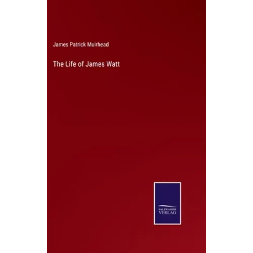 The Life of James Watt