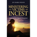 Ministering to Victims of Incest: A Model for Church Response