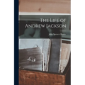 The Life of Andrew Jackson
