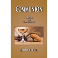 Communion: Truth vs. Tradition