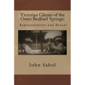 Victorian Ghosts of the Omni Bedford Springs: Representation and Reveal