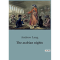 The arabian nights: A Retelling of Classic Tales from the Arabian Nights
