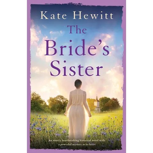The Bride's Sister: An utterly heartbreaking historical novel with a powerful mystery at its heart