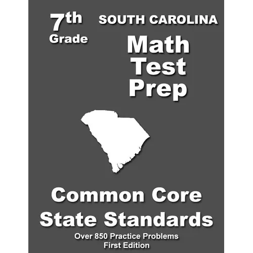 South Carolina 7th Grade Math Test Prep: Common Core Learning Standards