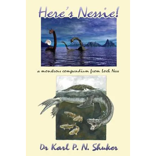 Here's Nessie: A Monstrous Compendium from Loch Ness