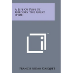 A Life of Pope St. Gregory the Great (1904) - Paperback