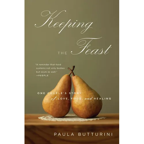 Keeping the Feast: One Couple's Story of Love, Food, and Healing