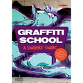 Graffiti School: A Student Guide and Teacher's Manual