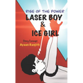 Laser Boy & Ice Girl: Comic novel for tweens