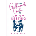 The Girlfriends' Guide to Empty Nesting