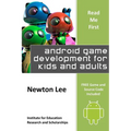Read Me First: Android Game Development for Kids and Adults (Free Game and Source Code Included)