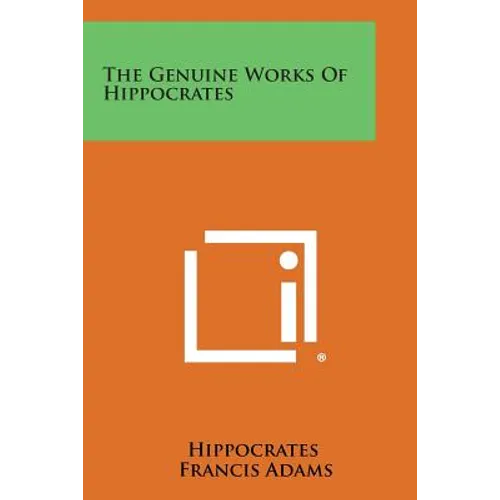 The Genuine Works of Hippocrates