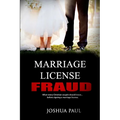 Marriage License Fraud: What every Christian couple should know... before signing a marriage license.
