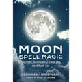 Moon Spell Magic: Invocations, Incantations & Lunar Lore for a Happy Life (Spell Book, Beginners Witch, Moon Spells, Wicca, Witchcraft,