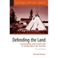 Defending the Land: Sovereignty and Forest Life in James Bay Cree Society