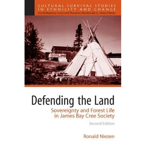 Defending the Land: Sovereignty and Forest Life in James Bay Cree Society
