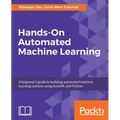 Hands-On Automated Machine Learning