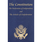 The Constitution of the United States of America, with the Bill of Rights and All of the Amendments; The Declaration of Independence; And the Articles