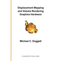 Displacement Mapping and Volume Rendering Graphics Hardware