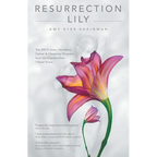 Resurrection Lily: The Brca Gene, Hereditary Cancer & Lifesaving Whispers from the Grandmother I Never Knew