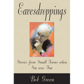 Eavesdroppings: Stories from Small Towns When Sin Was Fun