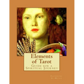 Elements of Tarot: : A Guide for Spiritual Practice and Interpretation