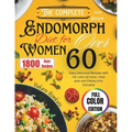 The Complete 2024 Endomorph Diet for Women over 60: Easy Delicious Recipes with full color pictures, meal plan and Dietary Info Included