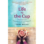 Life by the Cup: Inspiration for a Purpose-Filled Life