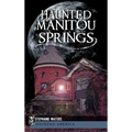 Haunted Manitou Springs