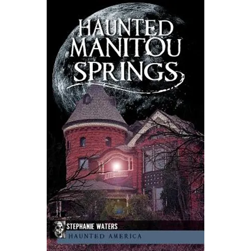 Haunted Manitou Springs