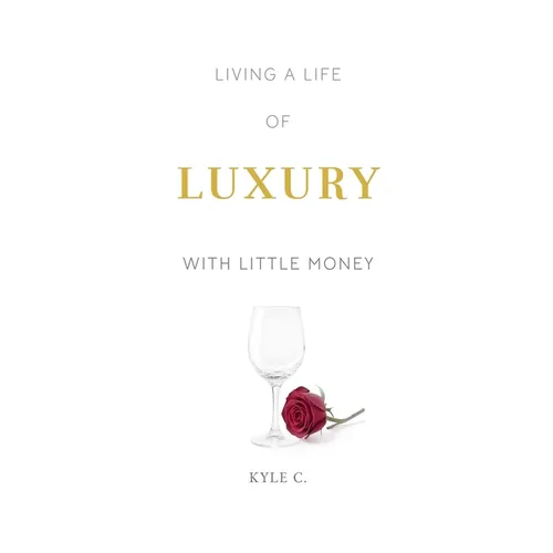 Living a Life of Luxury with Little Money
