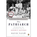 The Patriarch: The Remarkable Life and Turbulent Times of Joseph P. Kennedy