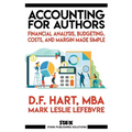Accounting for Authors: Financial Analysis, Budgeting, Costs, and Margin Made Simple